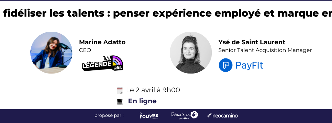 Attirer et fidéliser les talents: penser expérience employé et marque employeur