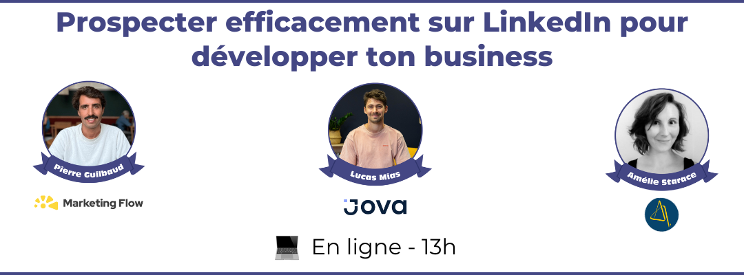 Prospecter efficacement sur LinkedIn pour développer ton business